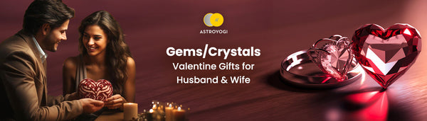 Valentine Gift for Husband or Wife: Beyond Flowers, Give a Gem / Crystal for Lasting Love
