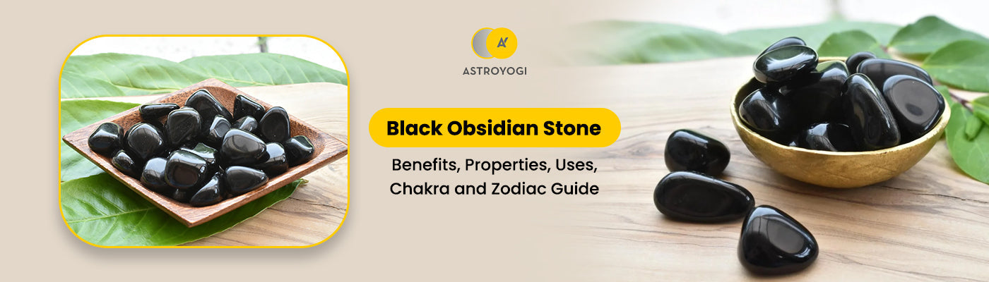 Black Obsidian meaning, benefits & healing properties