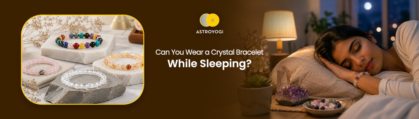 Can You Wear a Crystal Bracelet While Sleeping?