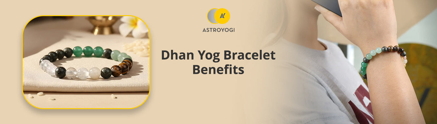 dhan yog bracelet benefits