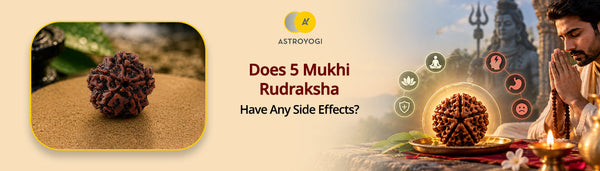 Does 5 Mukhi Rudraksha Have Any Side Effects?