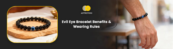 Evil Eye Bracelet Benefits, Who Should Wear & In Which Hand You Should Wear It?