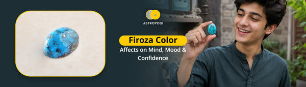 How Firoza Color Affects Your Mind, Mood & Confidence?