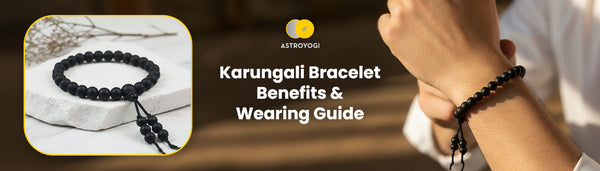 Karungali Bracelet Benefits and Wearing Guide: Everything You Need to Know