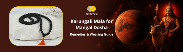 Karungali Mala for Mangal Dosha: Remedies, Rituals & Wearing Guide