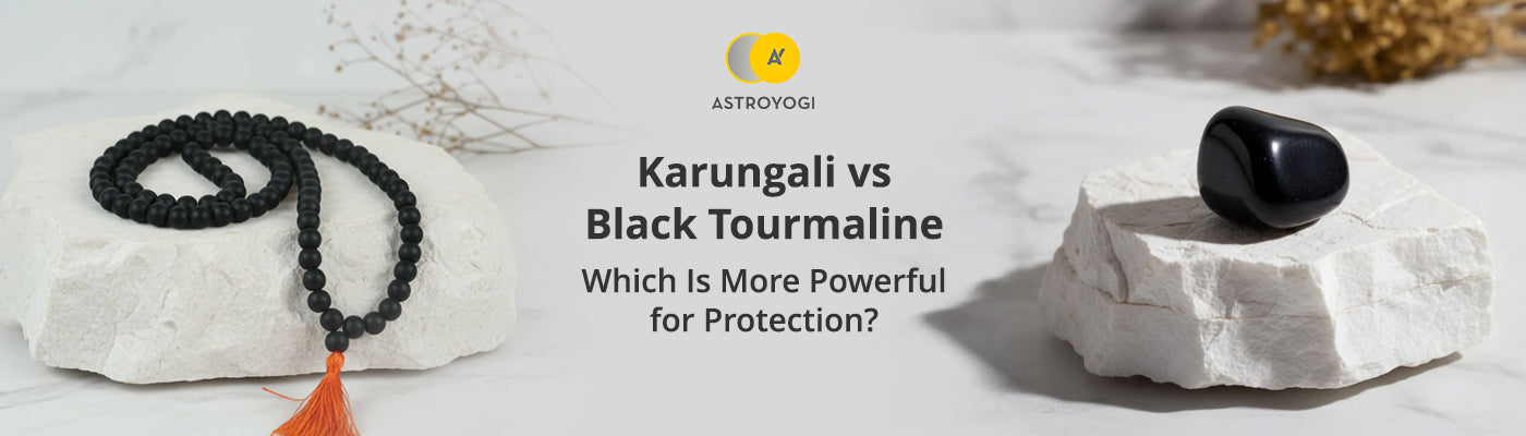 Karungali vs Black Tourmaline