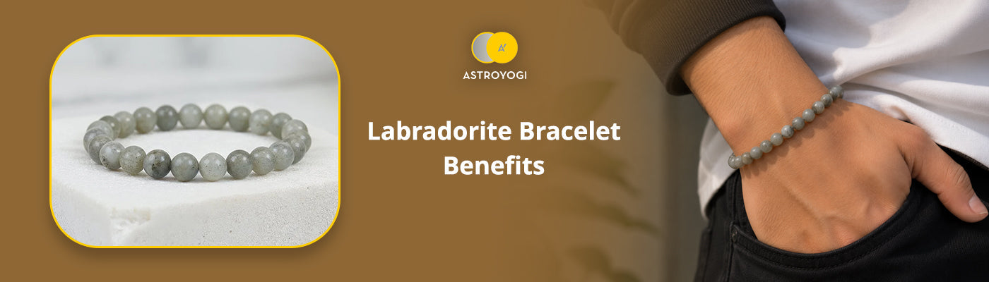 Labradorite Bracelet Benefits
