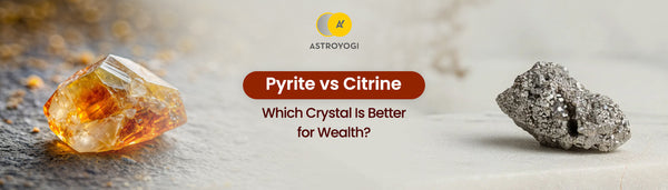 Pyrite vs Citrine: Which Crystal Is Better for Wealth?