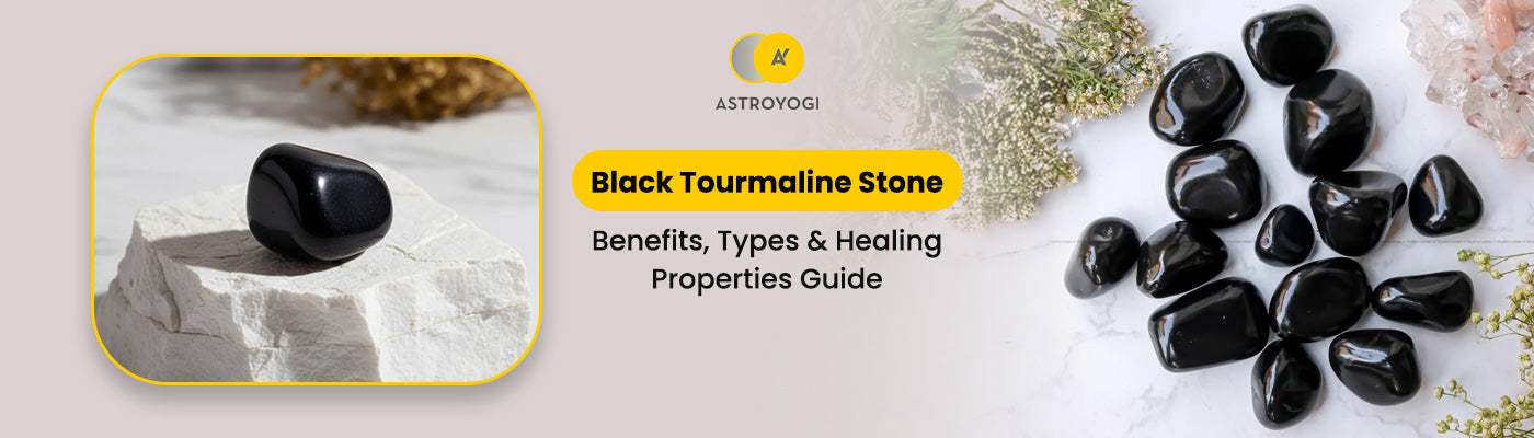 Black Tourmaline Stone Benefits