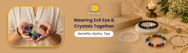 Can You Wear Evil Eye and Crystals Together? Benefits, Myths & Tips