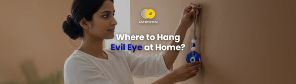 Where to Hang an Evil Eye at Home? Direction, Placement & Benefits