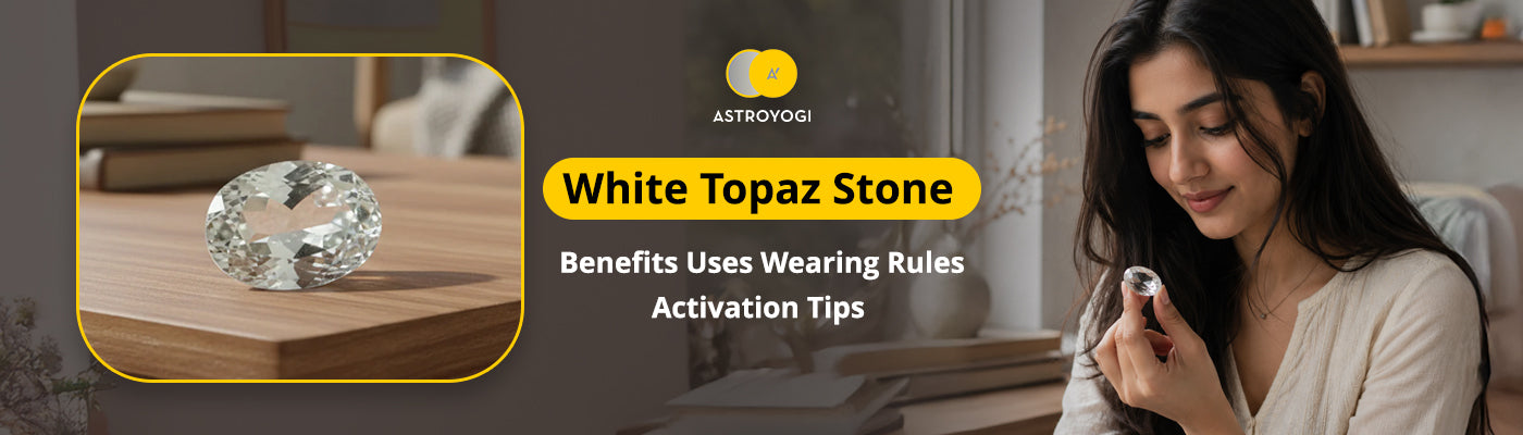 White Topaz Stone Benefits