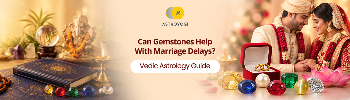 Gemstones for Marriage Delay