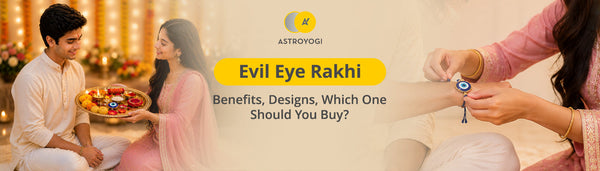 Evil Eye Rakhi Meaning, Benefits & Which One to Buy?