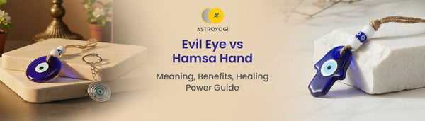 Evil Eye vs Hamsa Hand: Key Differences You Should Know