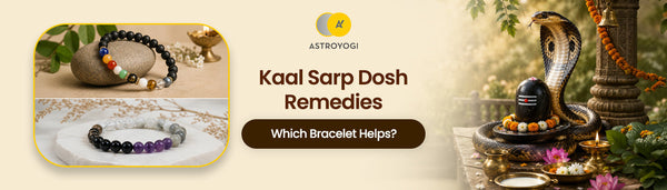 Kaal Sarp Dosh Remedies: Which Bracelet Helps?