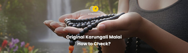 How to Check Original Karungali Malai?