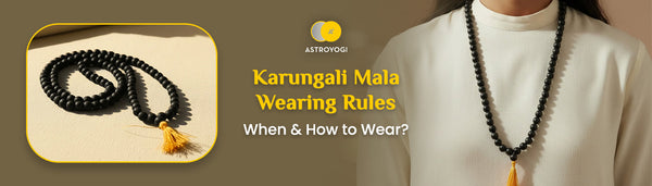 When and How to Wear Karungali Mala Properly: Best Time, Mantra & Rules