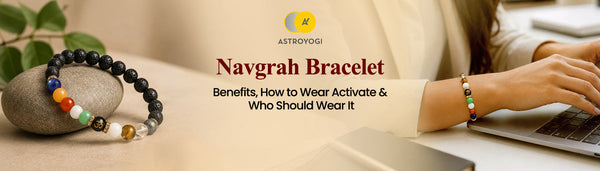 Navgrah Bracelet Benefits, How to Wear, Activate & Who Should Wear It?