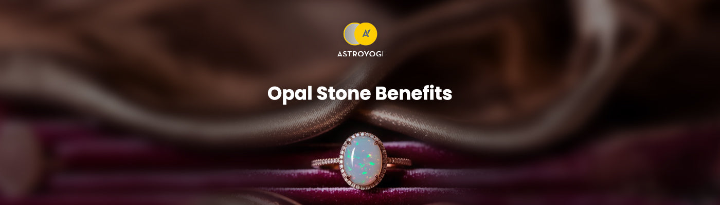 Opal Stone Benefits: Everything You Should Know About