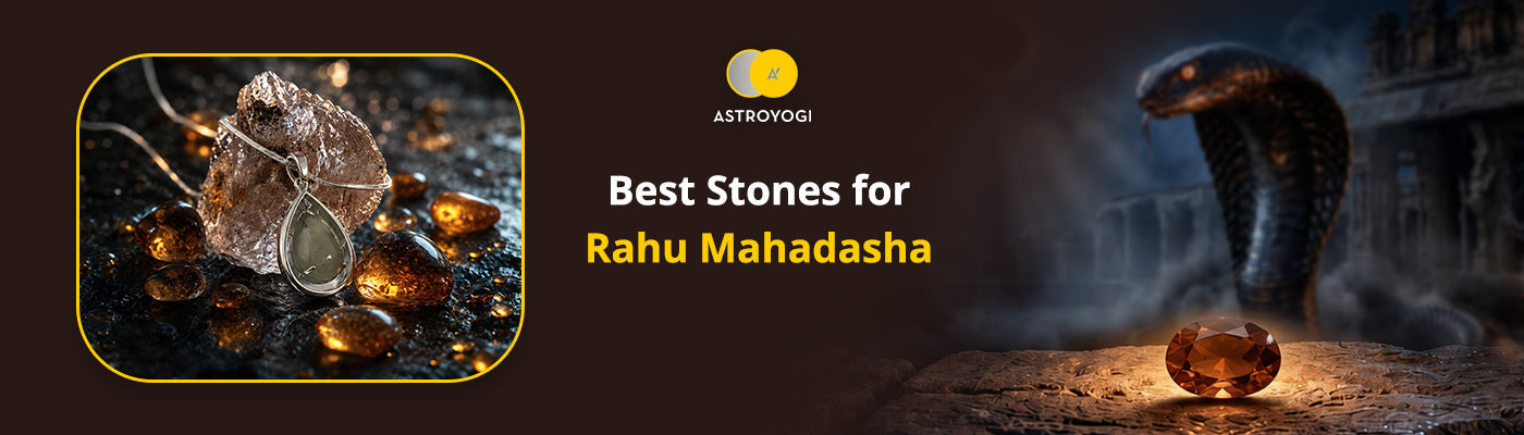 Best Stone for Rahu Mahadasha