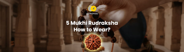 How to Wear 5 Mukhi Rudraksha: Step-by-Step Guide